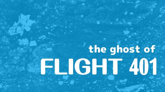 The Ghost of Flight 401