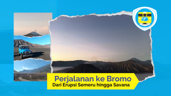 Perjalanan ke Bromo : Dari Erupsi Semeru hingga Savana