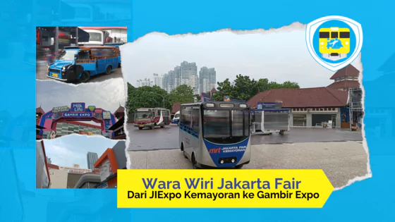 Wara Wiri Jakarta Fair : Dari JIExpo Kemayoran ke Gambir Expo