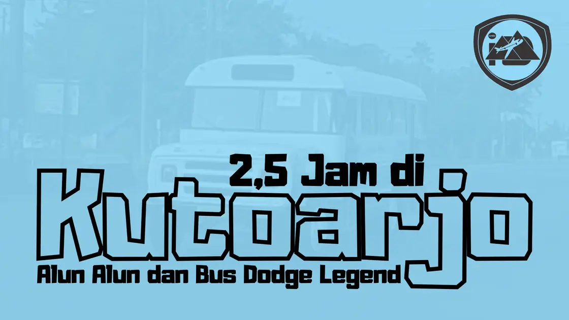 2,5 Jam di Kutoarjo Alun Alun dan Bus Dodge Legend