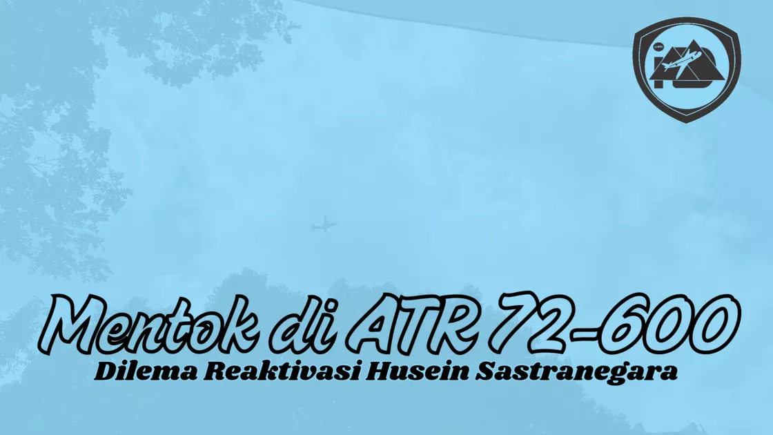 Dilema Reaktivasi Husein Sastranegara (Mentok di ATR 72-600)